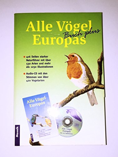 Alle Vögel Europas: Naturführer mit über 530 Arten. Audio-CD mit den Stimmen von über 500 Vogelarten